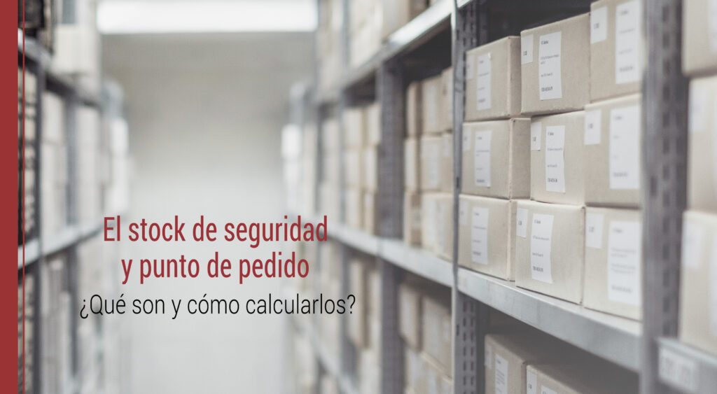 que son el stock de seguridad y el punto de pedido