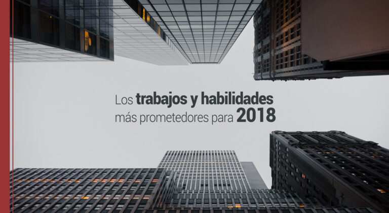Los trabajos y habilidades más prometedores para 2018