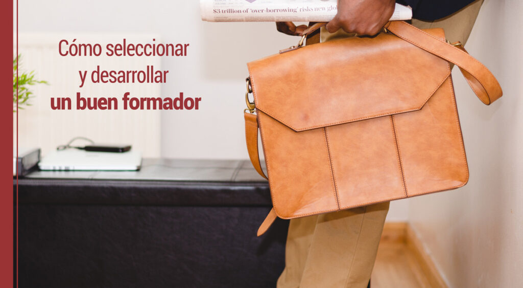 Cómo seleccionar y desarrollar a un buen formador