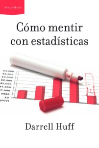 Cómo mentir con estadísticas, de Darrell Huff.