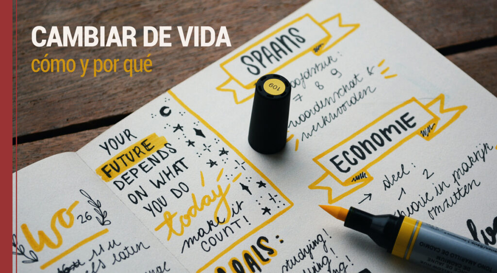 Cambiar de vida, cómo y por qué
