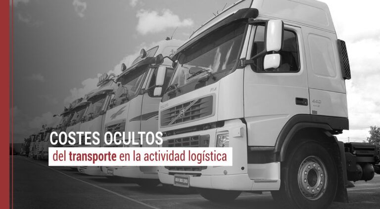 los costes ocultos del transporte en logistica