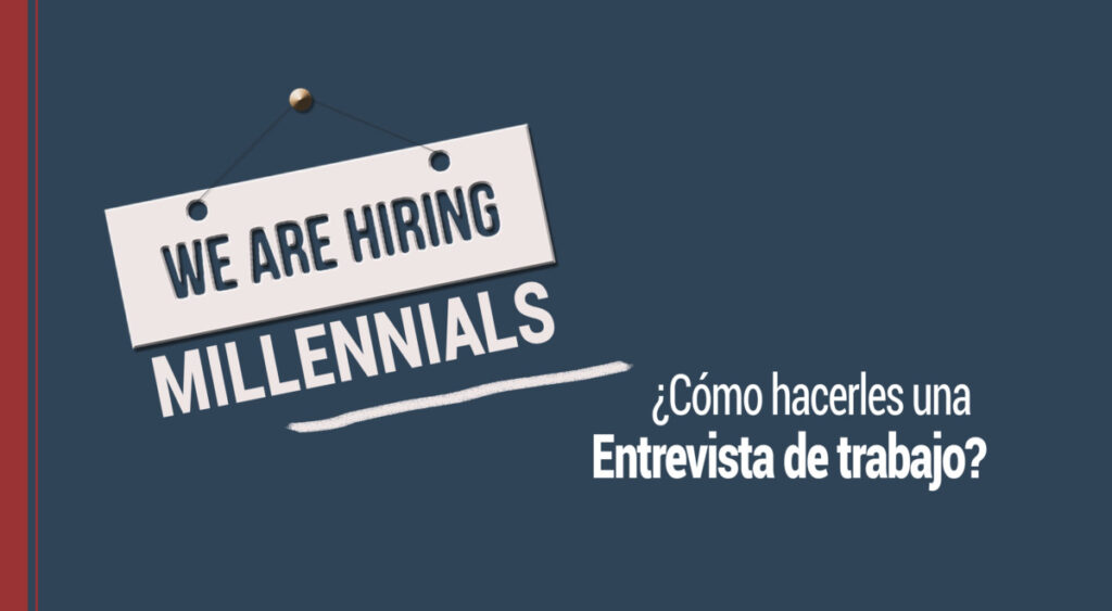 Entrevista trabajo millennials