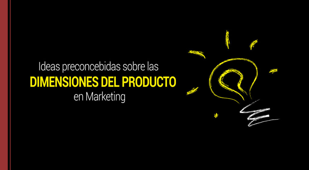ideas sobre las dimensiones del producto en marketing