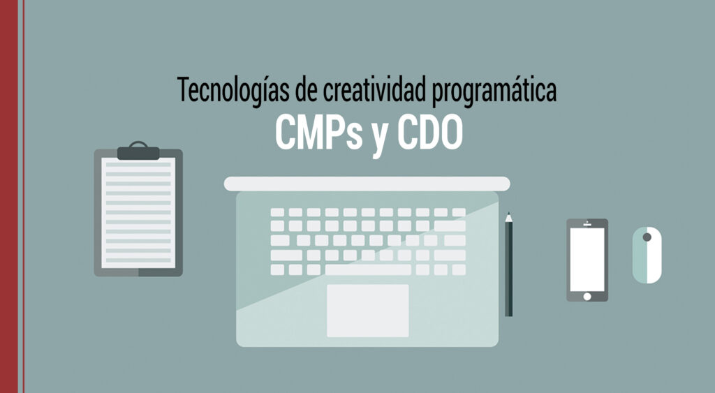 tecnologías de creatividad programática CMPs y DCO