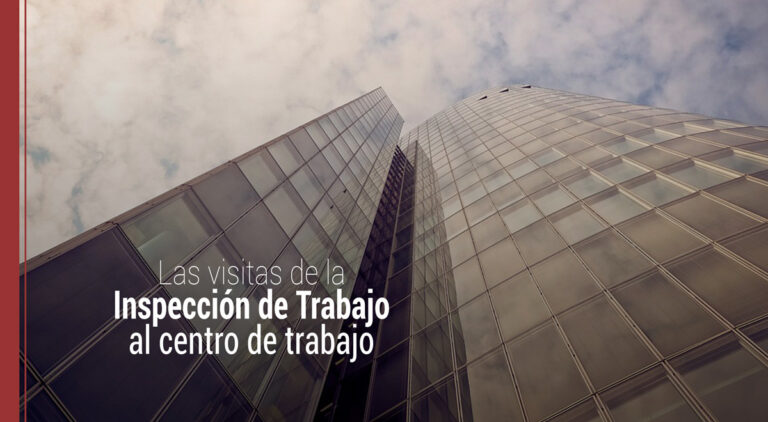 Las visitas de la Inspección de Trabajo al centro de trabajo