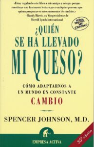 ¿Quién se ha llevado mi queso?, de Spencer Johnson.