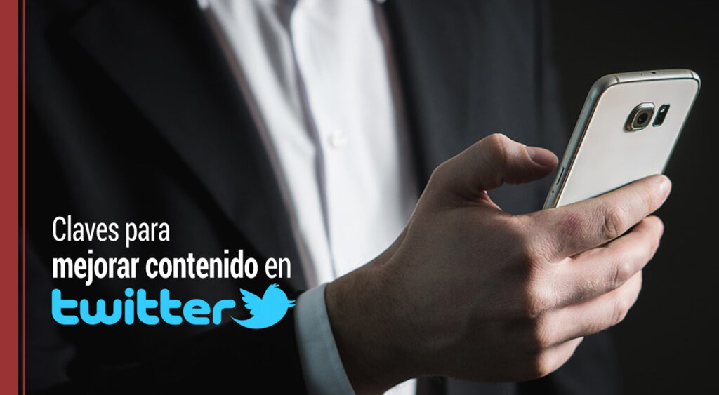 6 claves fundamentales para mejorar tu contenido en Twitter