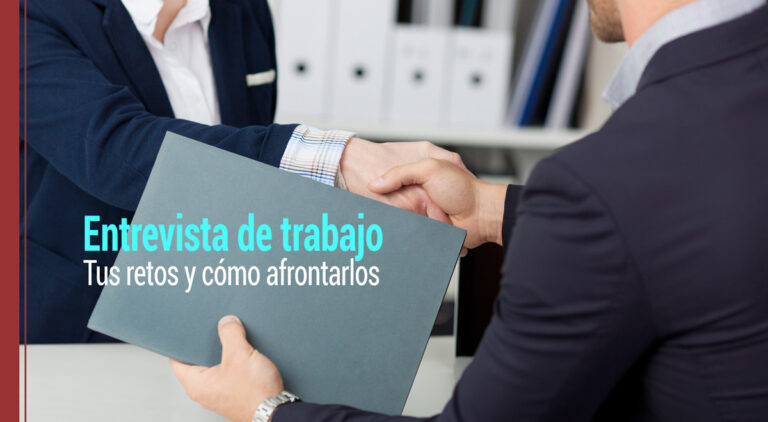 Entrevista de trabajo: ¿cuáles son tus retos y cómo afrontarlos?