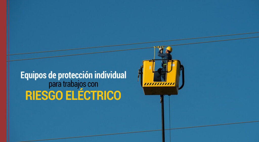 Equipos de Protección Individual en trabajos con riesgos eléctricos