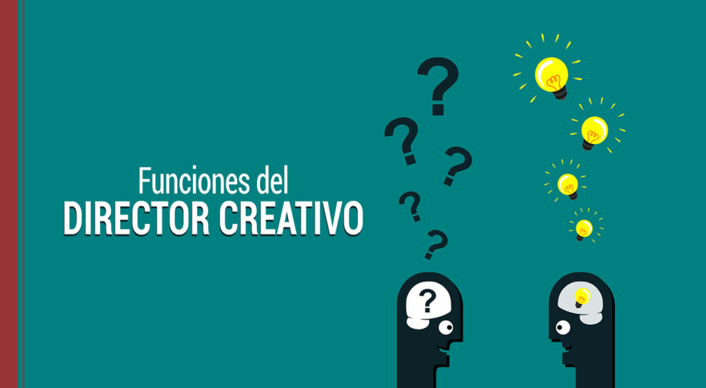 ¿Cuáles son las funciones del director creativo?