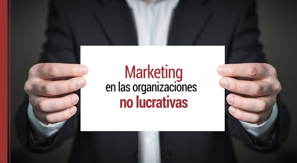 El marketing en las organizaciones no lucrativas