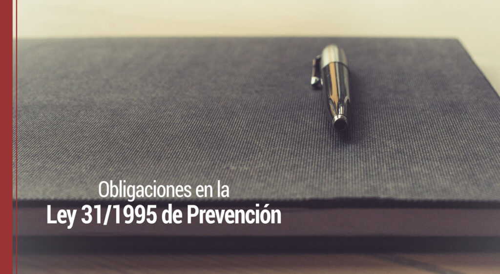 Exigencias de la Ley 31/1995 de Prevención