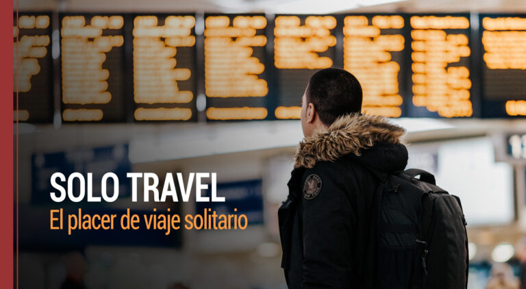 Solo Travel: el placer de viajar en solitario que crece cada día