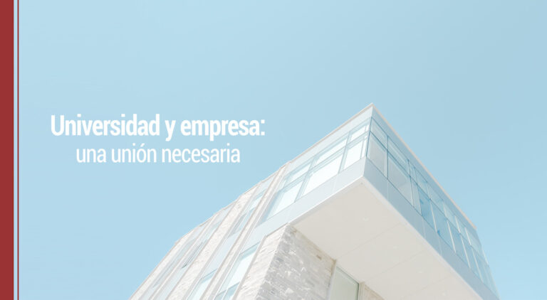 la union necesaria entre universidad y empresa
