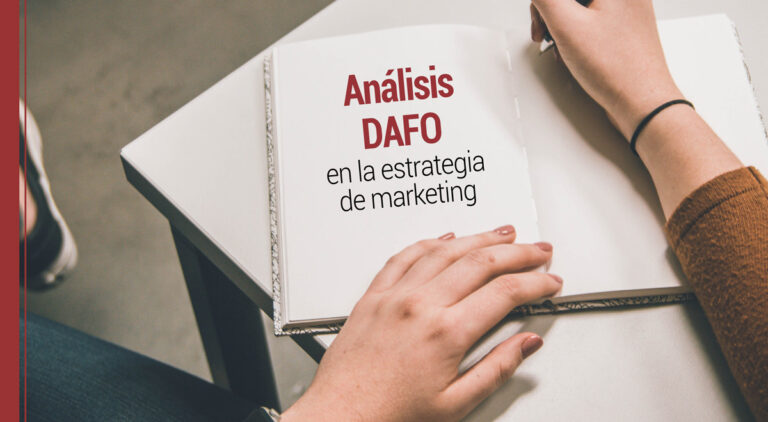 El análisis DAFO en el diseño de la estrategia de marketing de la empresa
