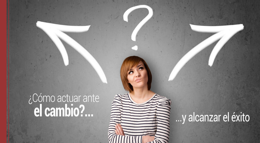 como actuar ante el cambio y tener exito