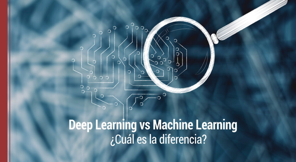 Diferencia entre Deep Learning y Machine Learning