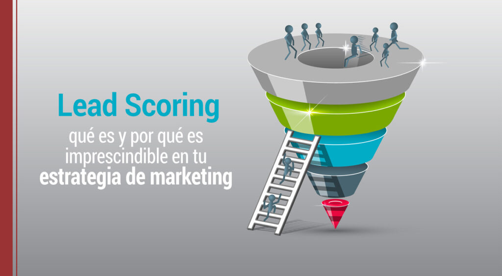 que es el lead scoring en la estrategia de marketing