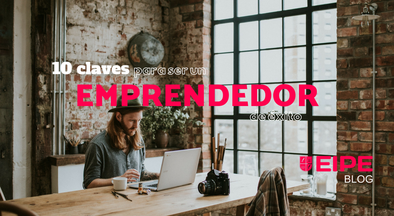 10 claves para ser un emprendedor de éxito