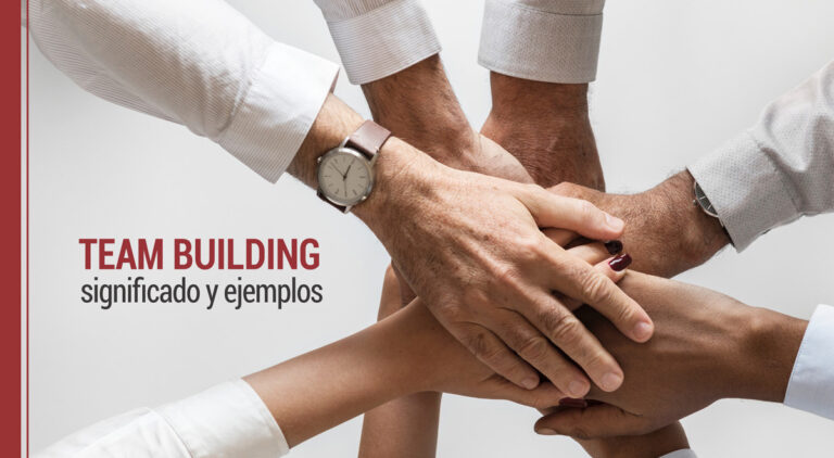 Team building: significado y ejemplos