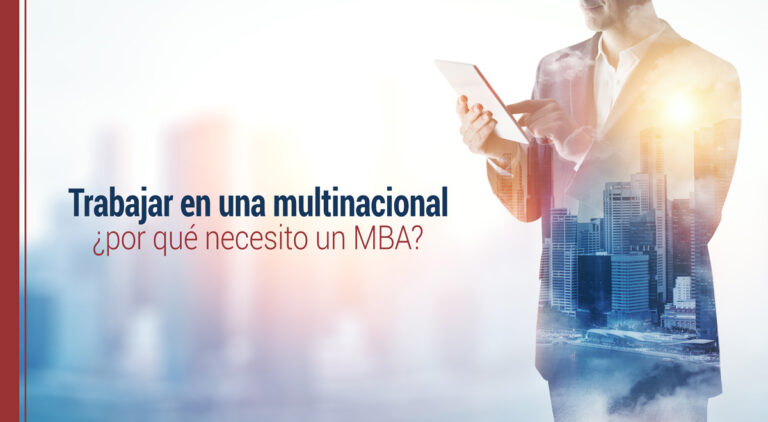 por que necesito un mba para trabajar en una multinacional