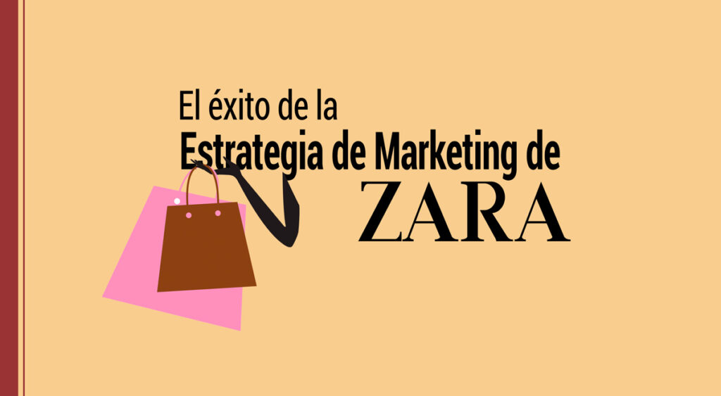 el éxito de la estrategia de marketing de zara