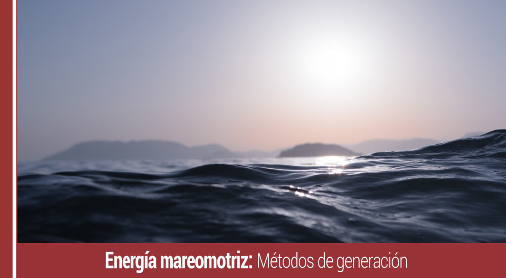 metodos de generacion de la energia mareomotriz