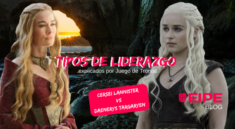 liderazgo juego de tronos danaeris y cersei