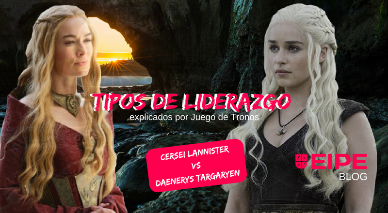 liderazgo juego de tronos danaeris y cersei