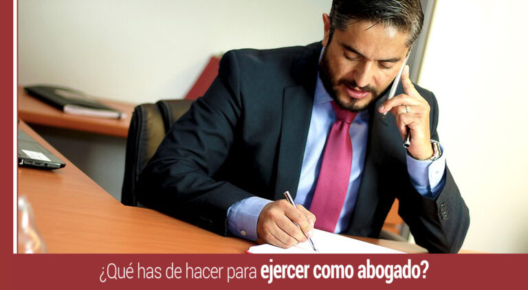 que debemos hacer para ejercer como abogado