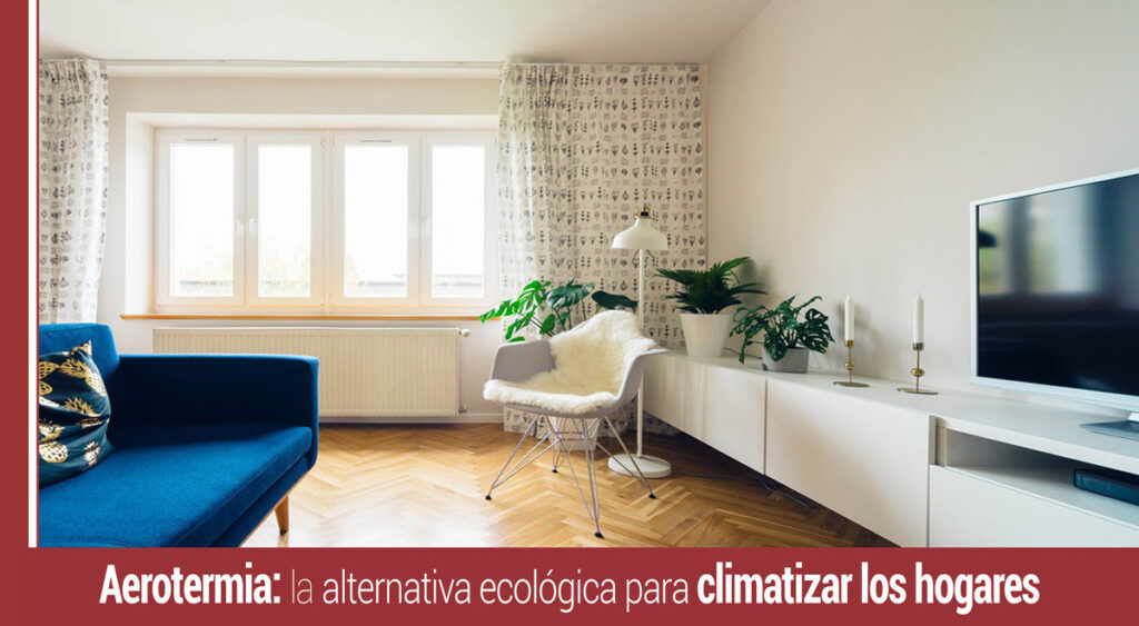 la aerotermia para climatizar el hogar