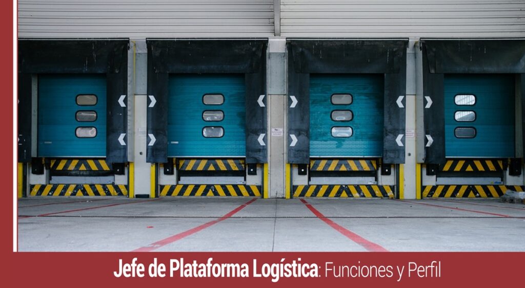 funciones del jefe de plataforma logistica