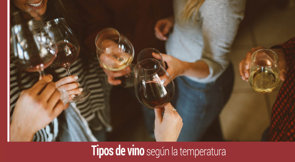que tipo de vino segun la temperatura
