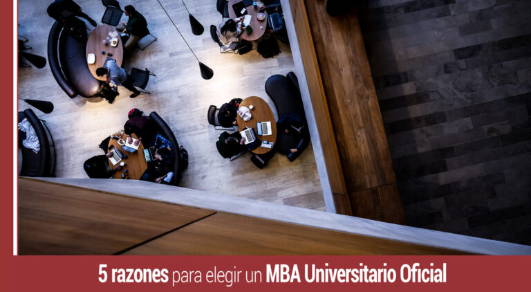 5 razones para estudiar un MBA Master Universitario Oficial