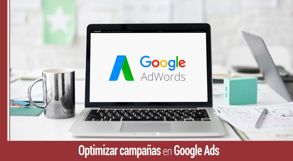 como optimizar campanas en google ads