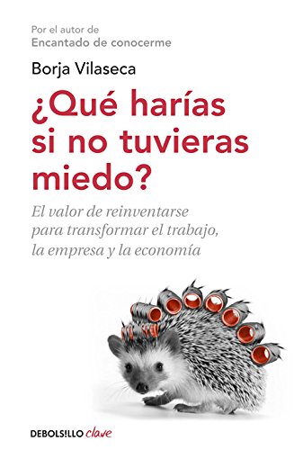 Que harias si no tuvieras miedo