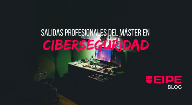 Salidas profesionales del Máster en Ciberseguridad