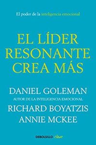 El líder resonante crea mas: El poder de la inteligencia emocional