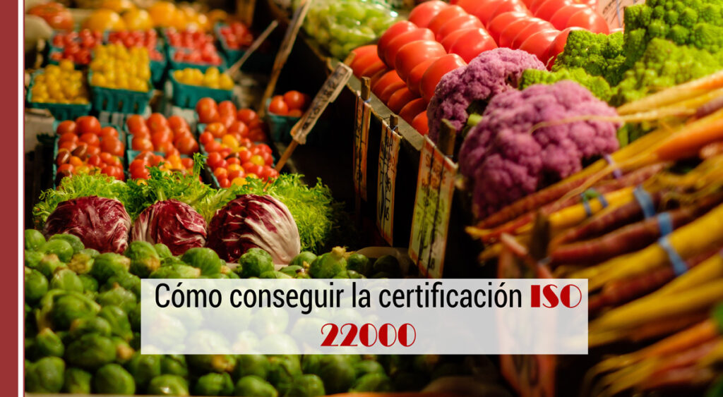 como conseguir la certificacion iso 22000
