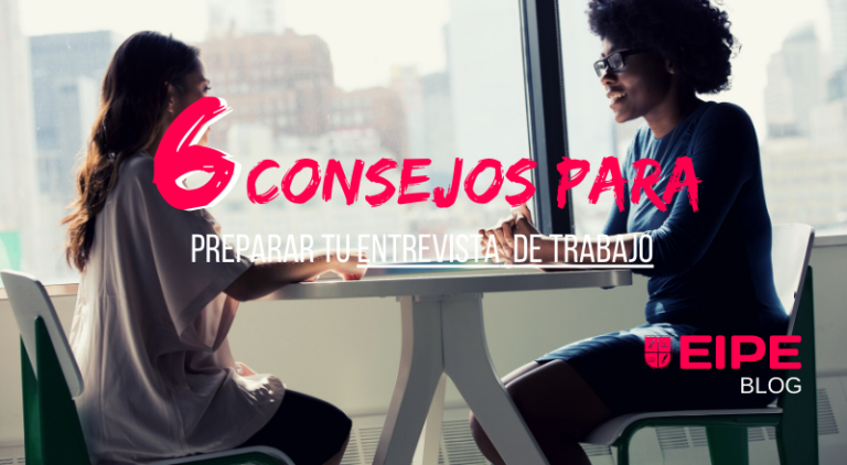 6 consejos para preparar tu entrevista de trabajo