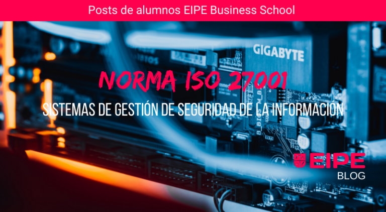 La Norma ISO 27001 y su relación con la Ciberseguridad